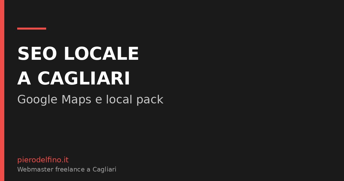 SEO locale a Cagliari: come farsi trovare su Google Maps e nel local pack