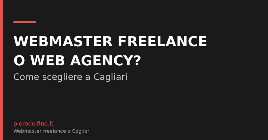 Webmaster freelance o web agency a Cagliari: come scegliere