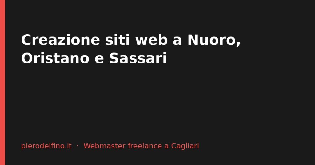 Creazione siti web a Nuoro, Oristano e Sassari: come lavora a distanza un webmaster di Cagliari