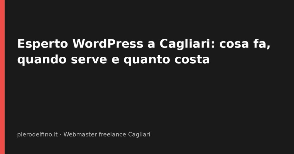 Esperto WordPress a Cagliari: cosa fa, quando serve e quanto costa