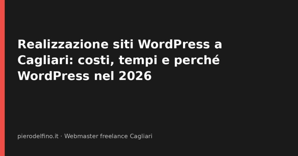 Realizzazione siti WordPress a Cagliari: costi, tempi e perché WordPress nel 2026
