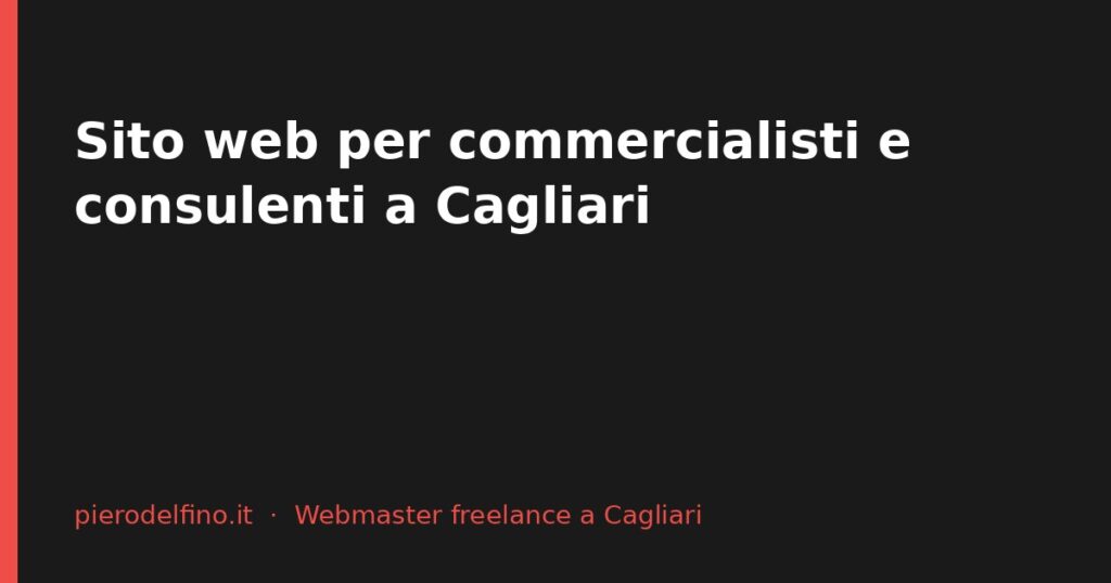 Sito web per commercialisti e consulenti a Cagliari: cosa deve avere per portare clienti
