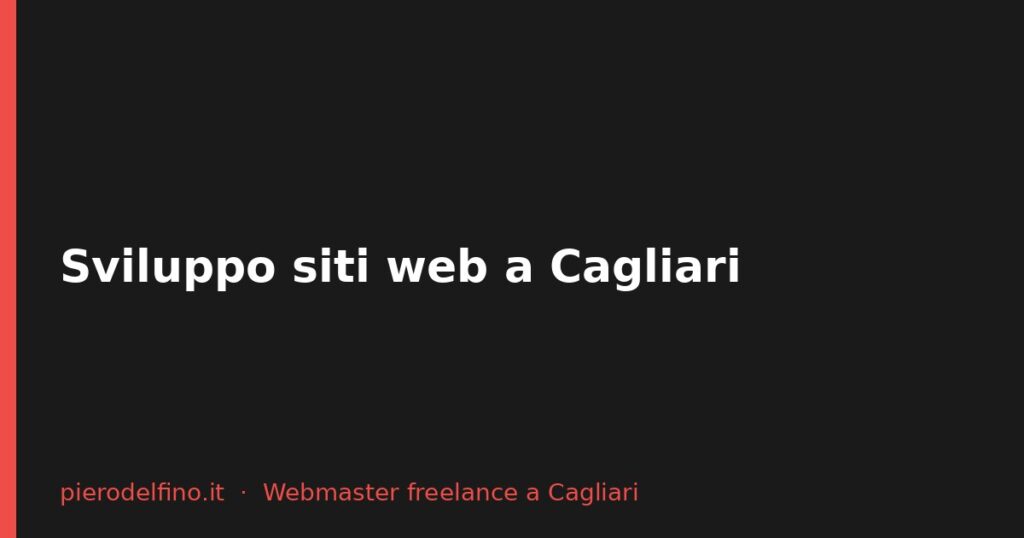 Sviluppo siti web a Cagliari: progetti su misura, integrazioni e costi (2026)